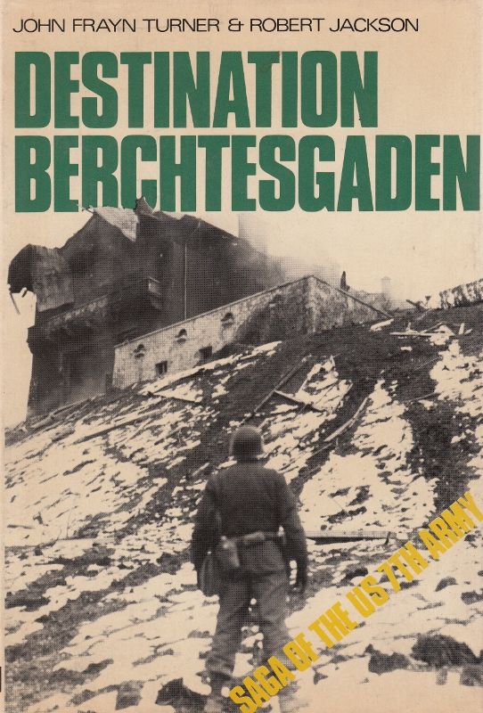 BERCHTESGADEN, SAGA of the U.S. 7th ARMY   WW2 MILITARY HISTORY BOOK